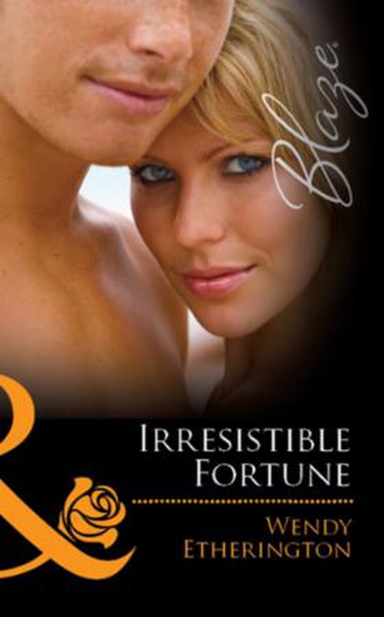 Irresistible fortune