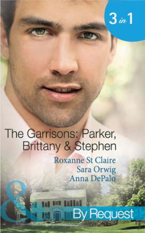 The garrisons: parker, brittany & stephen - The CEO's Scandalous Affair (The Garrisons, Book 1) / Seduced by the Wealthy Playboy (The Garrisons, Book 2) / Millionaire's Wedding Revenge (The Garrisons, Book 3) (ebok) av Roxanne St. Claire