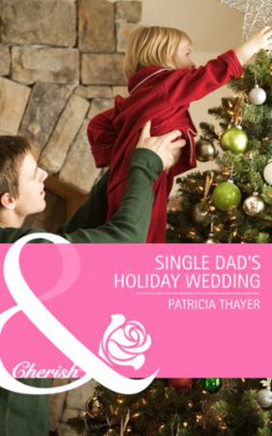 Single dad's holiday wedding (ebok) av Patricia Thayer