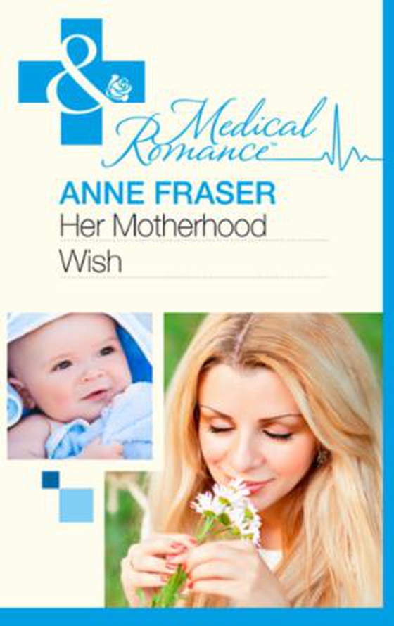 Her Motherhood Wish (ebok) av Anne Fraser