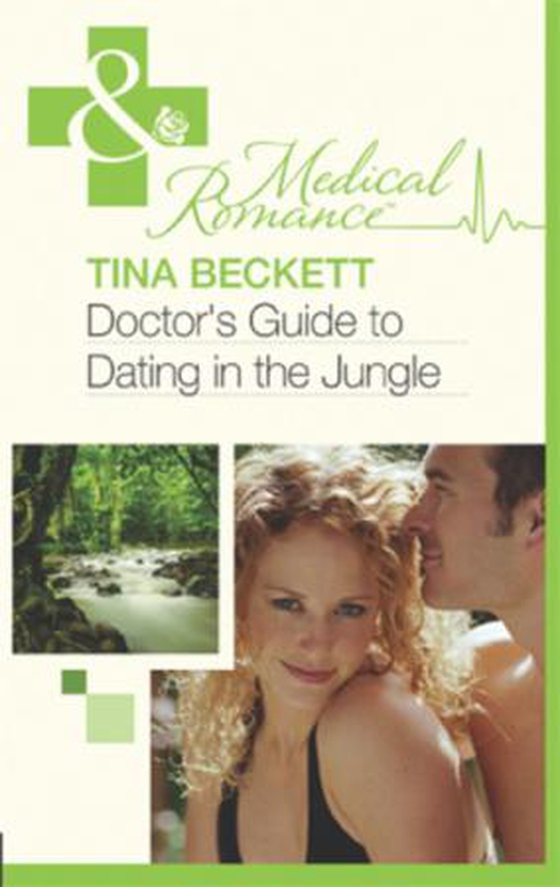 Doctor's guide to dating in the jungle (ebok) av Tina Beckett