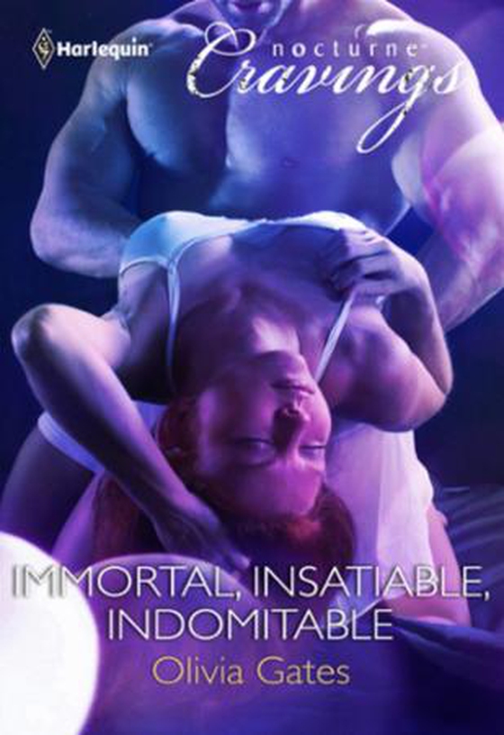 Immortal, insatiable, indomitable