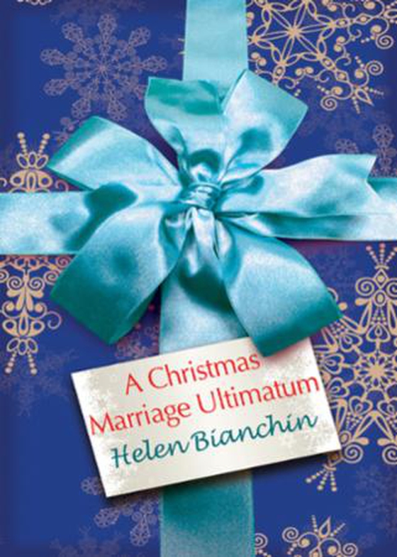 A christmas marriage ultimatum (ebok) av Helen Bianchin