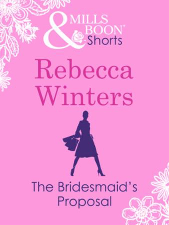 The bridesmaid's proposal (valentine's day short story) (ebok) av Rebecca Winters