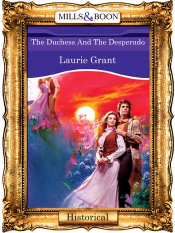 The duchess and the desperado