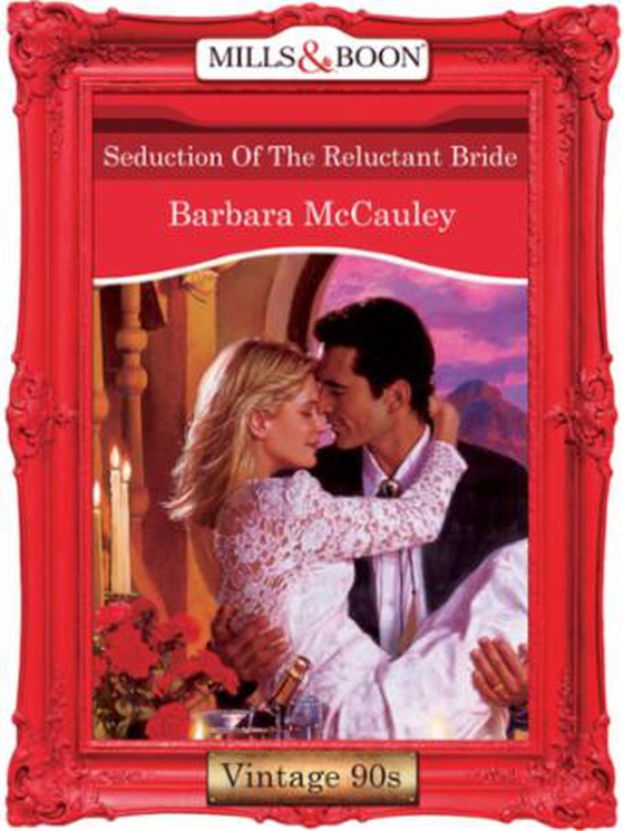 Seduction of the reluctant bride