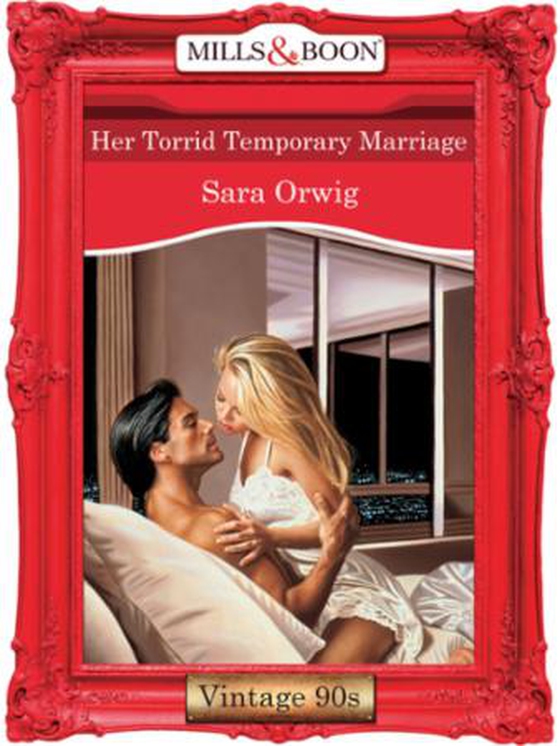 Her torrid temporary marriage (ebok) av Sara Orwig