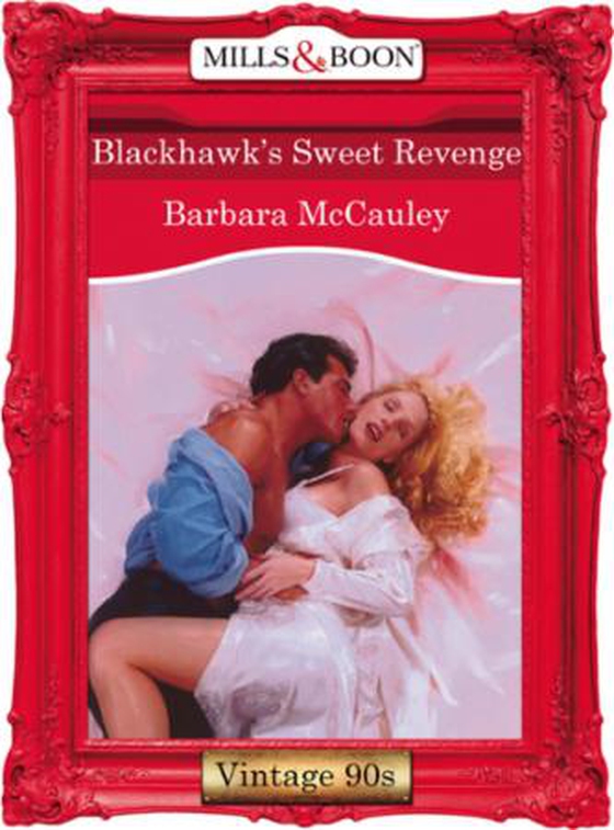 Blackhawk's sweet revenge