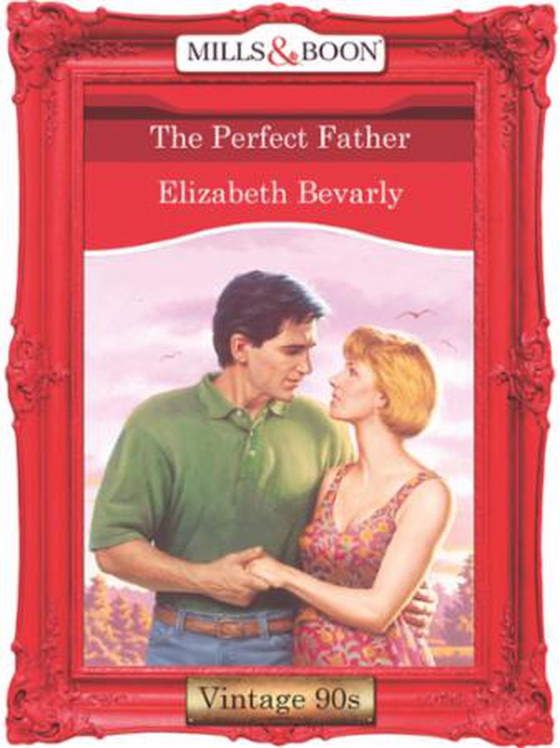 The perfect father (ebok) av Elizabeth Bevarly