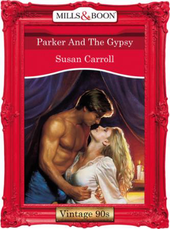 Parker and the gypsy (ebok) av Susan Carroll