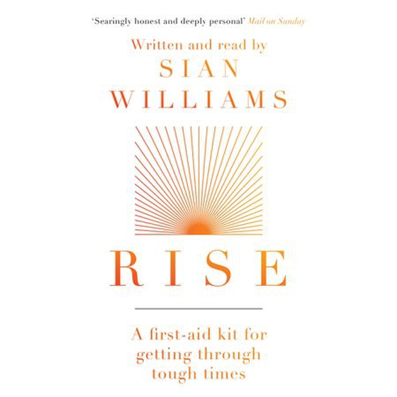 Rise - A first-aid kit for getting through tough times (lydbok) av Sian Williams