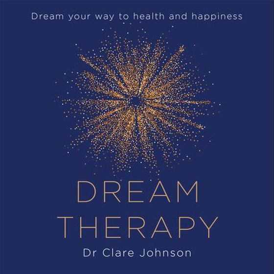 Dream Therapy - Dream your way to health and happiness (lydbok) av Clare Johnson