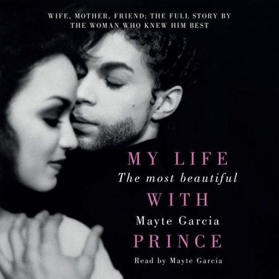 The Most Beautiful - My Life With Prince (lydbok) av Mayte Garcia