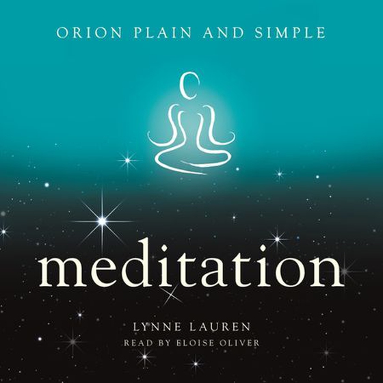 Meditation, Orion Plain and Simple (lydbok) av Lynne Lauren