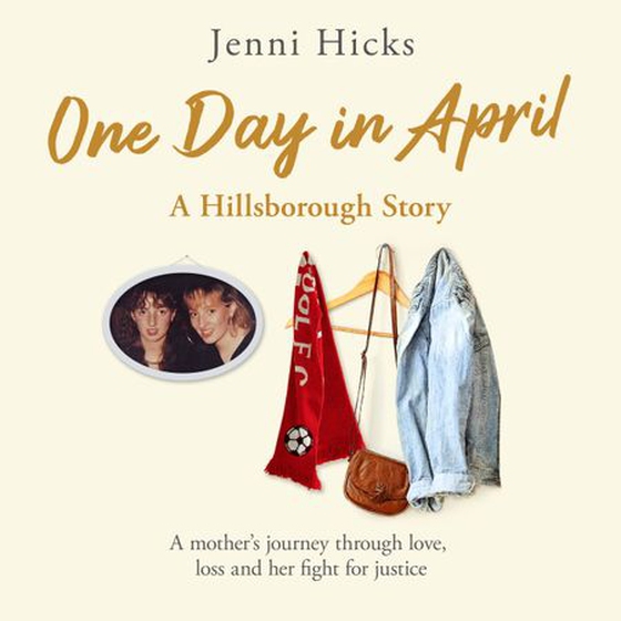 One Day in April – A Hillsborough Story