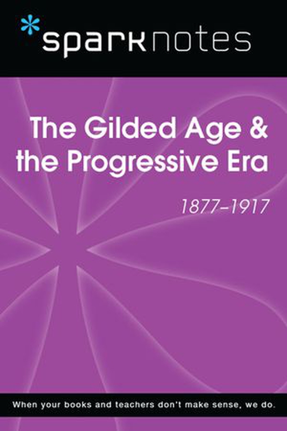 The Gilded Age & the Progressive Era (1877-1917) (SparkNotes History Note) (ebok) av SparkNotes
