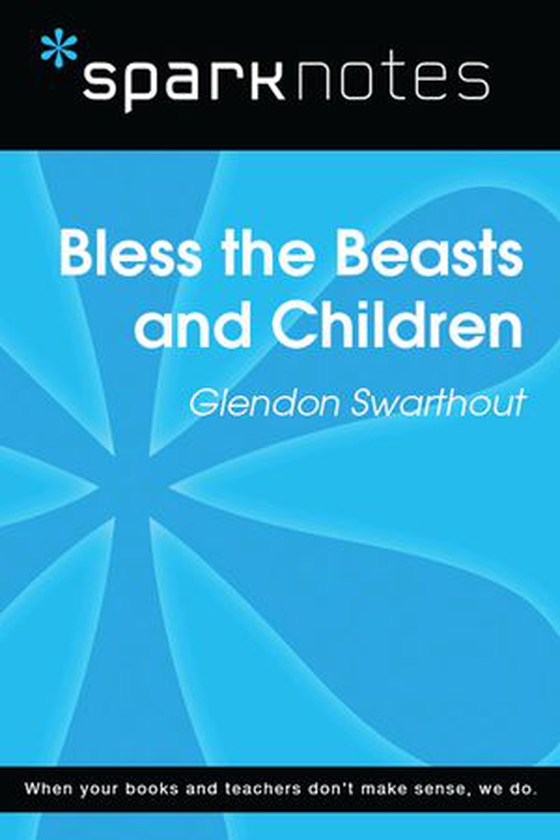 Bless the Beasts and Children (SparkNotes Literature Guide)