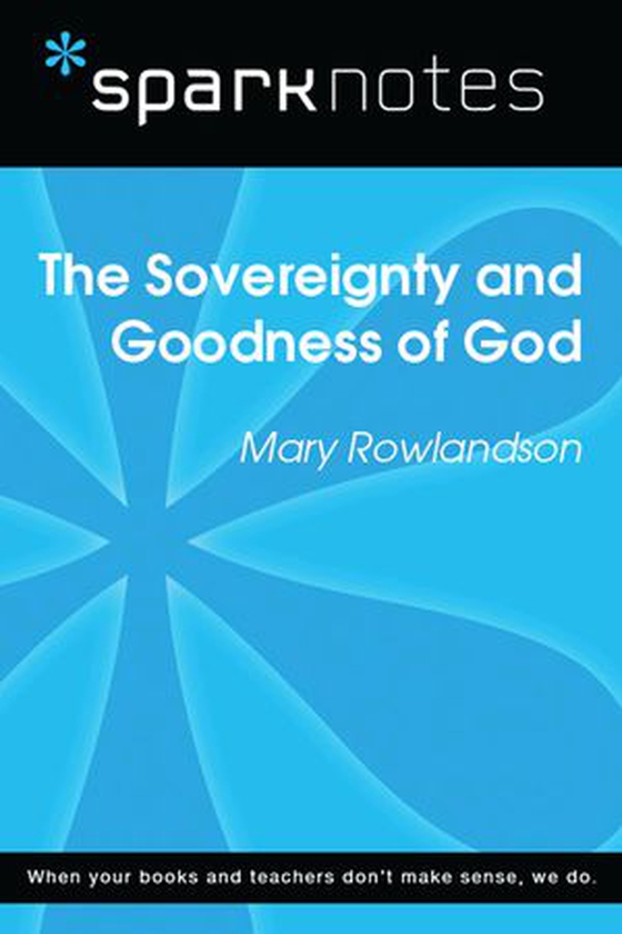 The Sovereignty and Goodness of God (SparkNotes Literature Guide)