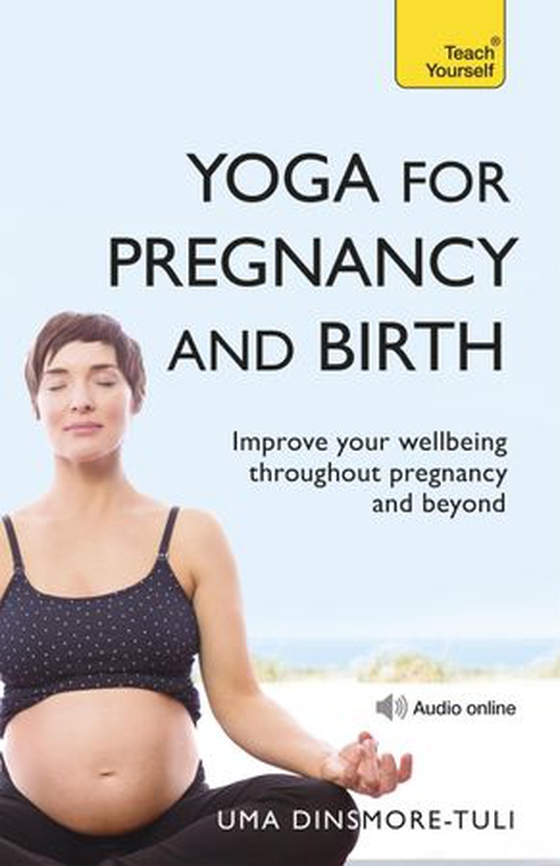 Yoga For Pregnancy And Birth: Teach Yourself (ebok) av Uma Dinsmore-Tuli