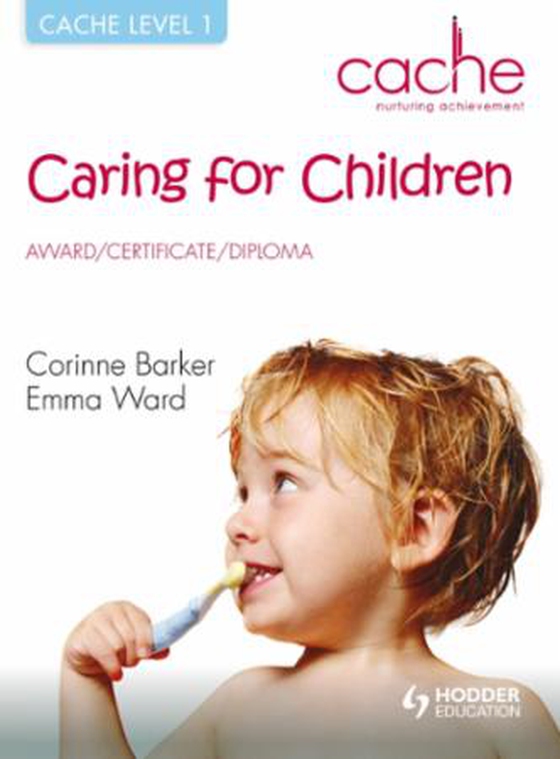 CACHE Level 1 Caring for Children                                     Award, Certificate, Diploma