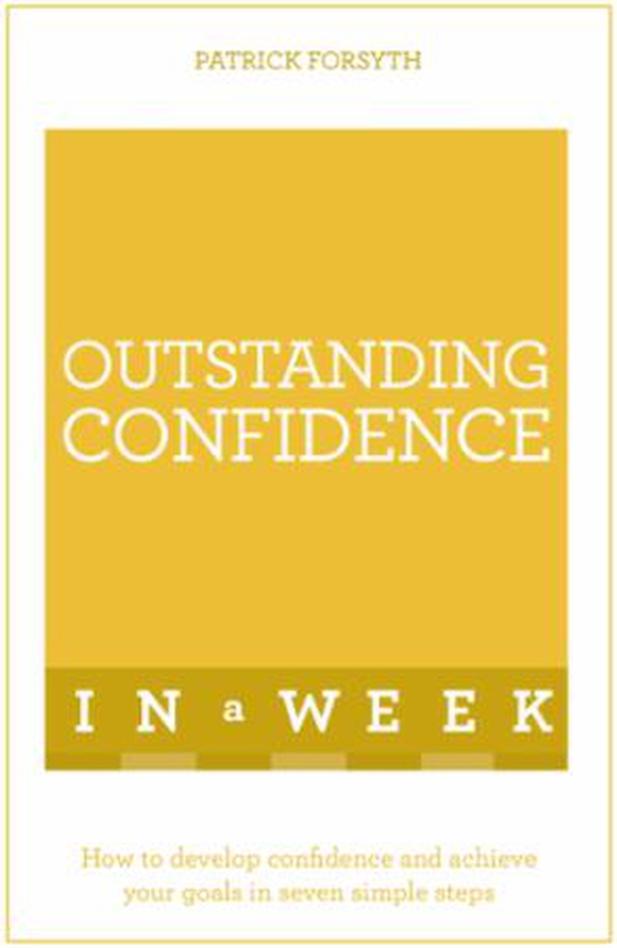 Outstanding Confidence In A Week: Teach Yourself