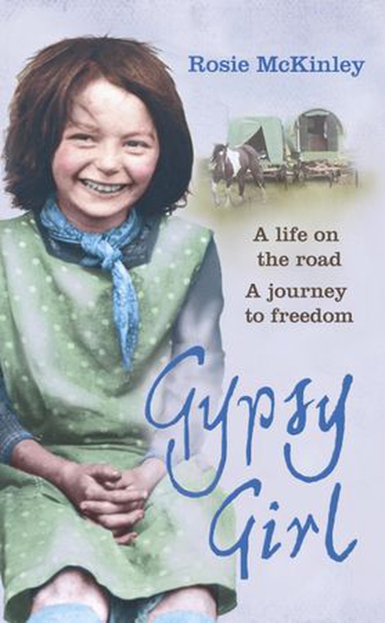 Gypsy Girl - A life on the road. A journey to freedom. (ebok) av Rosie Mckinley
