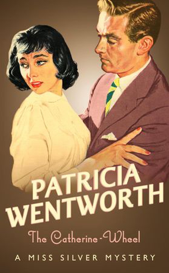 The Catherine-Wheel (ebok) av Patricia Wentworth