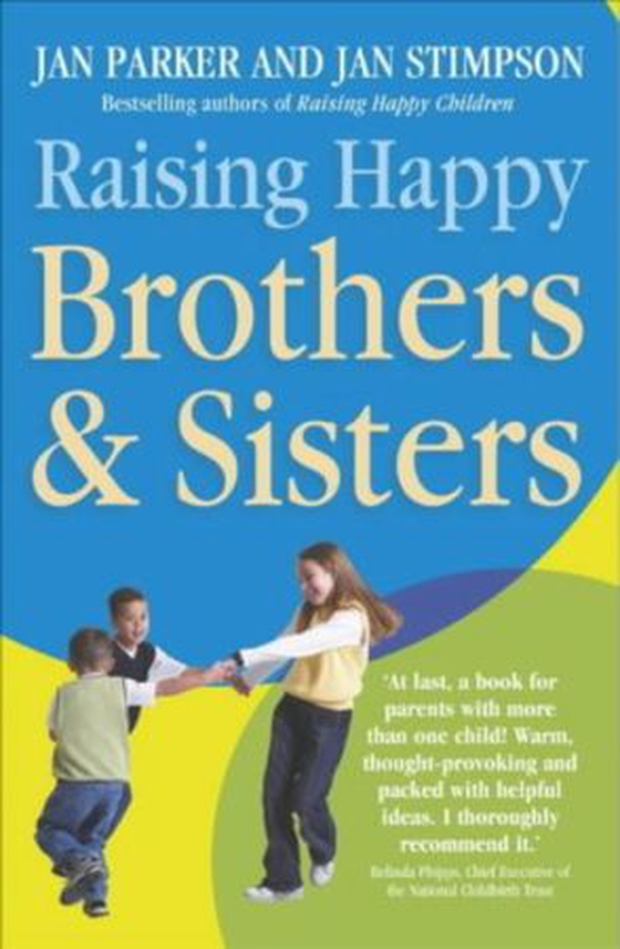 Raising Happy Brothers and Sisters - Helping our children enjoy life together, from birth onwards (ebok) av Jan Parker And Jan Stimpson