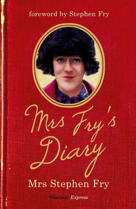 Mrs Fry's Diary - The hilarious diary by Mrs Stephen Fry - the wife you never knew he had . . . (ebok) av Mrs Stephen Fry