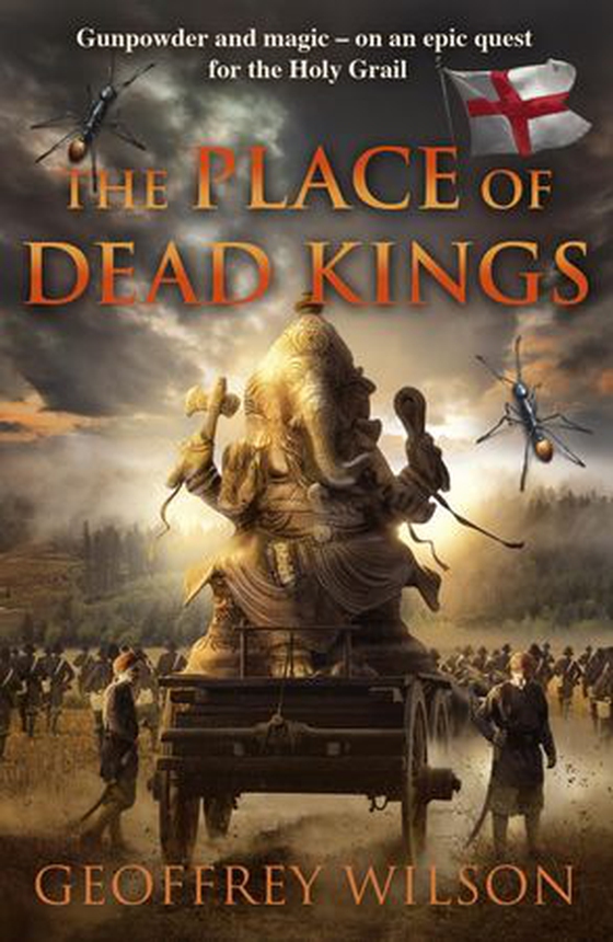 The Place of Dead Kings (ebok) av Geoffrey Wilson