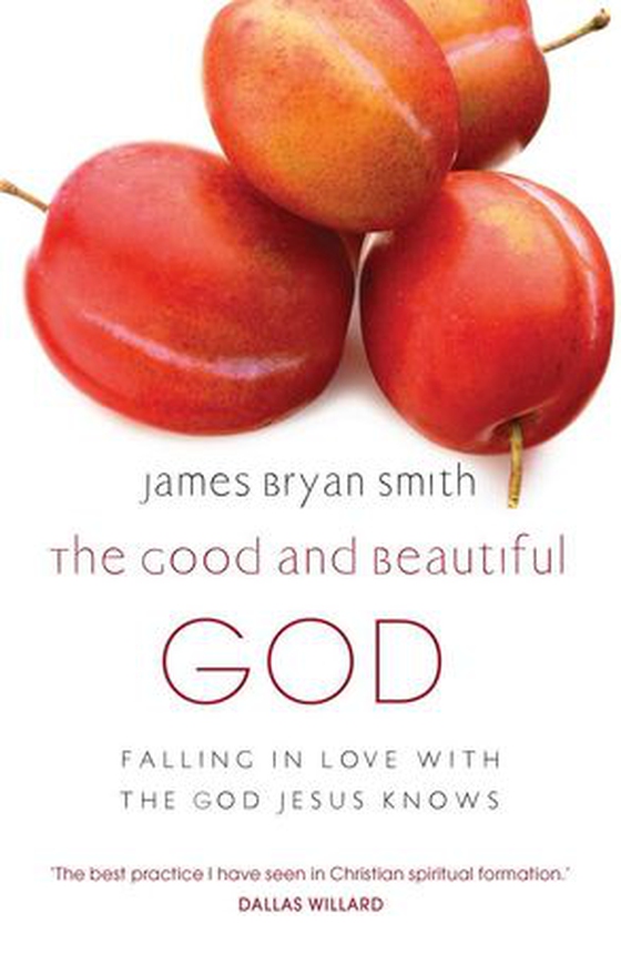 The Good and Beautiful God (ebok) av James Bryan Smith