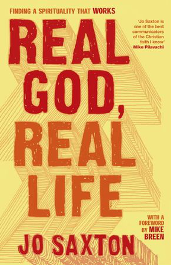 Real God, Real Life - Finding a spirituality that works (ebok) av Jo Saxton