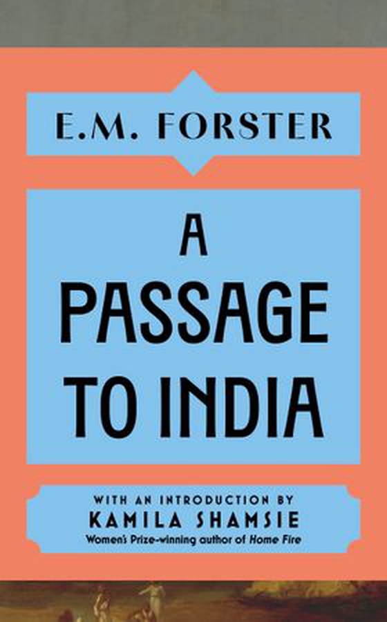 A Passage to India - With an introduction by Kamila Shamsie, Women's Prize-winning author of Home Fire (ebok) av E M Forster