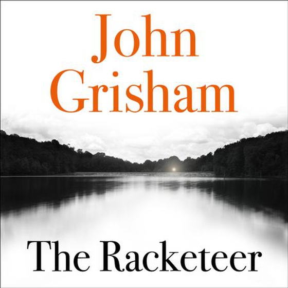 The Racketeer - The gripping crime thriller from the number 1 Sunday Times bestselling author (lydbok) av John Grisham