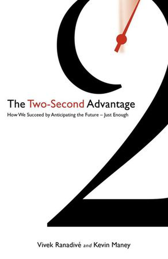 The Two-Second Advantage - How we succeed by anticipating the future - just enough (ebok) av Vivek Ranadive And Kevin Maney