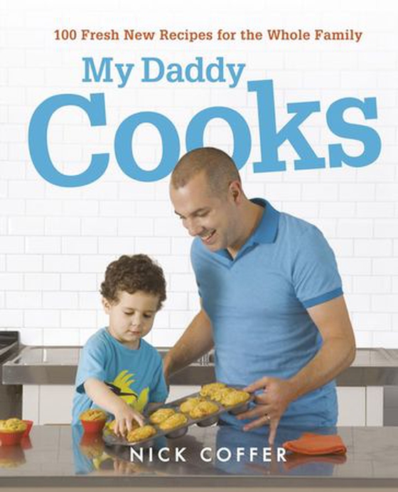 My Daddy Cooks - 100 Fresh New Recipes for the Whole Family (ebok) av Nick Coffer