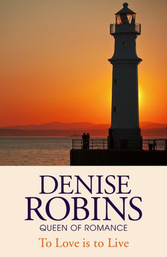 To Love is to Live (ebok) av Denise Robins