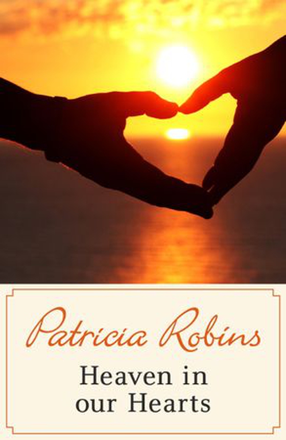 Heaven in our Hearts (ebok) av Patricia Robins