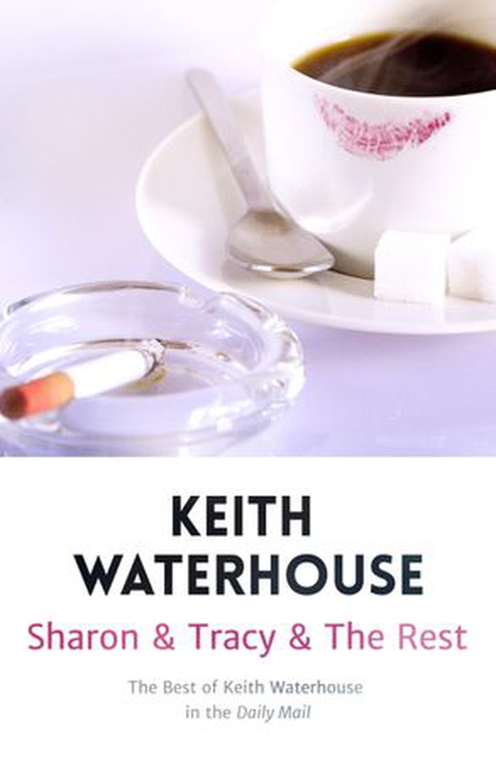 Sharon & Tracy & The Rest (ebok) av Keith Waterhouse