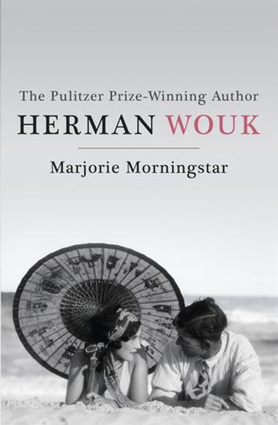 Marjorie Morningstar - The 'proto-feminist classic' (Vulture) from the Pulitzer Prize-winning author (ebok) av Herman Wouk
