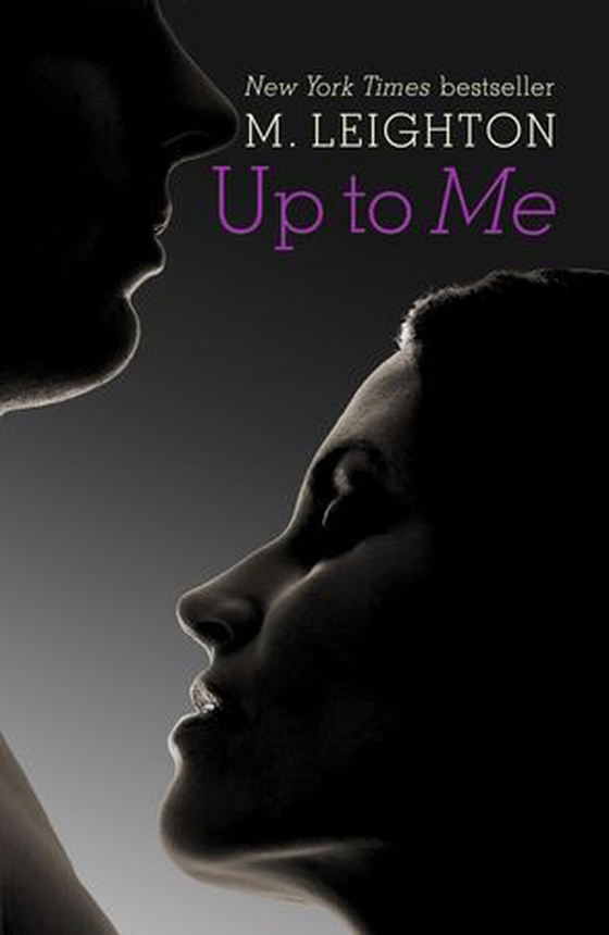 Up To Me (ebok) av M. Leighton
