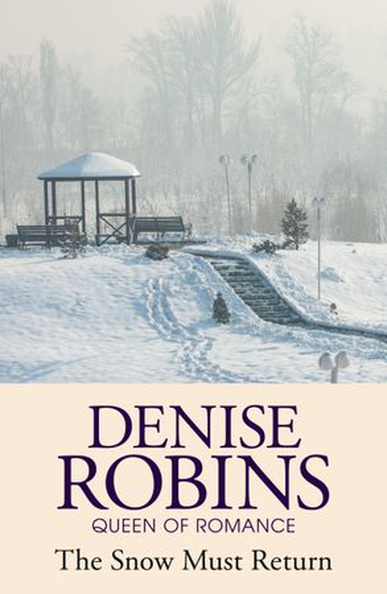 The Snow Must Return (ebok) av Denise Robins