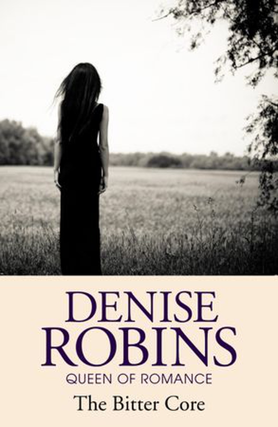 The Bitter Core (ebok) av Denise Robins