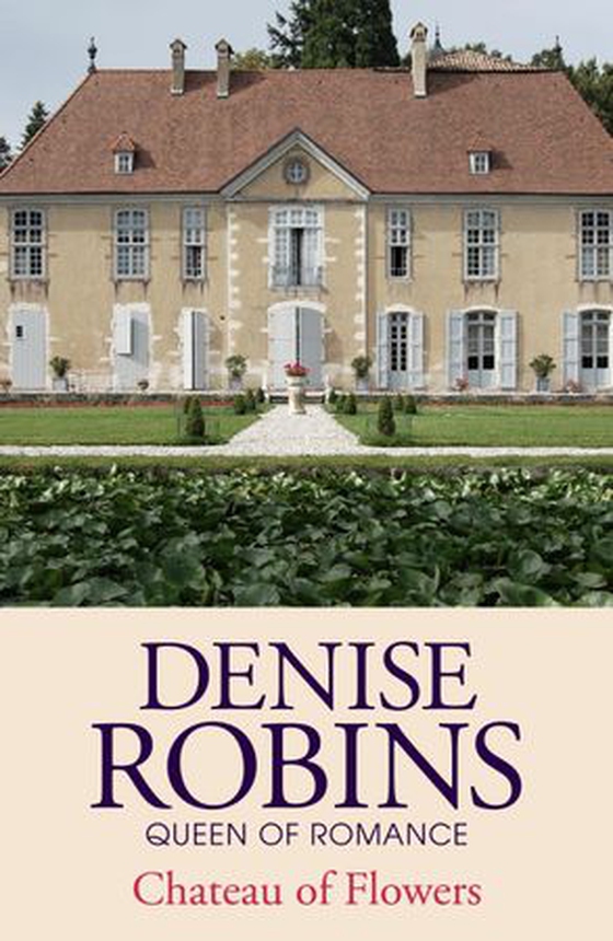 Chateau of Flowers (ebok) av Denise Robins