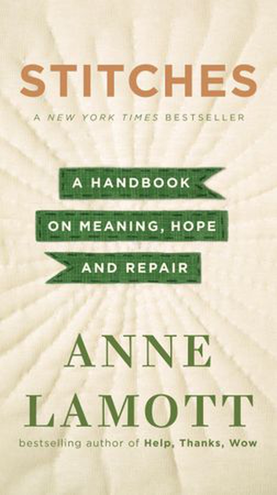 Stitches - A Handbook on Meaning, Hope, and Repair (ebok) av Anne Lamott