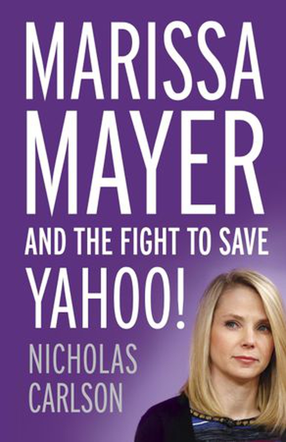 Marissa Mayer and the Fight to Save Yahoo! (ebok) av Nicholas Carlson