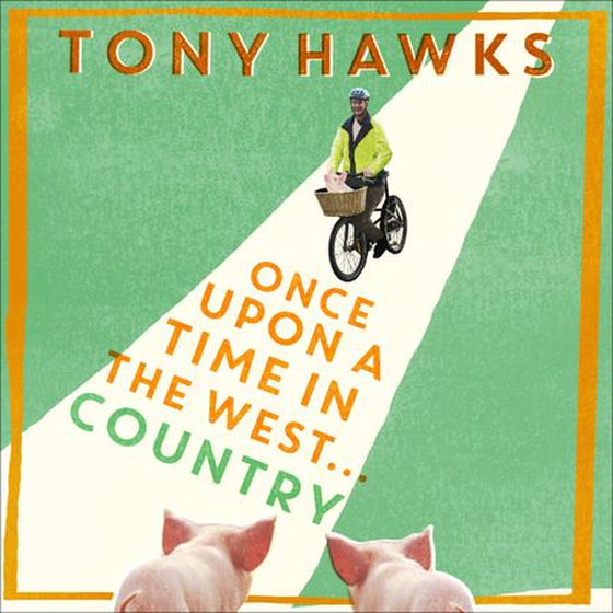 Once Upon A Time In The West...Country (lydbok) av Tony Hawks