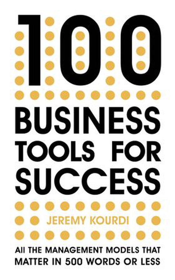 100 Business Tools for Success - All the management models that matter in 500 words or less (ebok) av Jeremy Kourdi