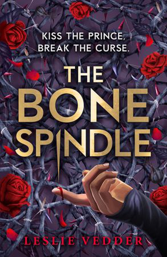 The Bone Spindle - Book 1: a fractured twist on the classic fairy tale Sleeping Beauty (ebok) av Leslie Vedder