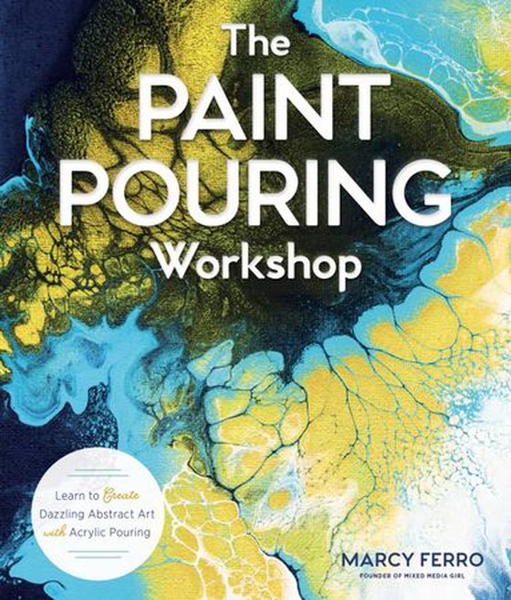 The Paint Pouring Workshop - Learn to Create Dazzling Abstract Art with Acrylic Pouring (ebok) av Marcy Ferro
